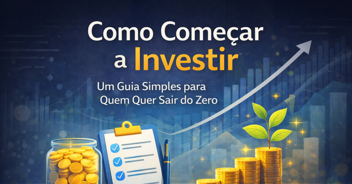6 PASSOS para você Começar a Investir em 2026 - Prospere Certo